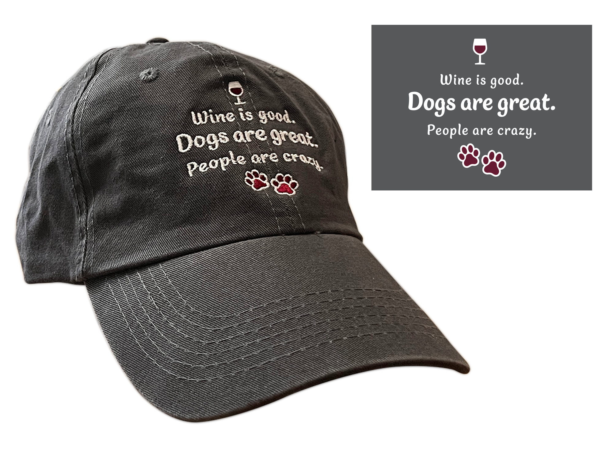 Ball Cap - Wine Is Good. Dogs Are Great. People Are Crazy.