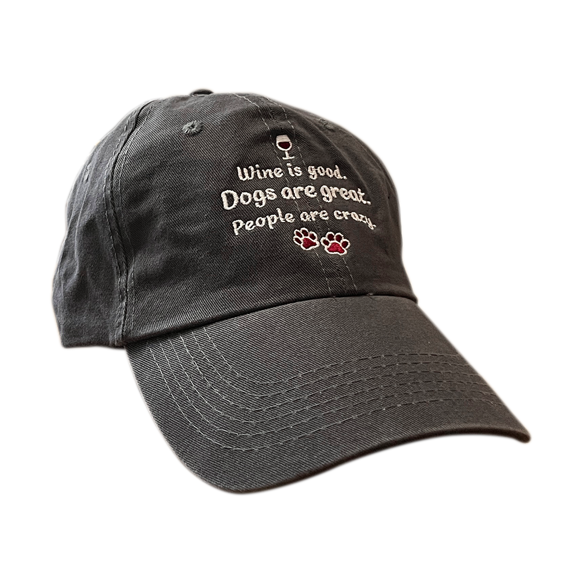 Ball Cap - Wine Is Good. Dogs Are Great. People Are Crazy.