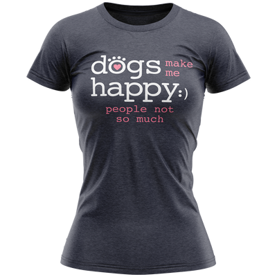 Ladies T-Shirt - Dogs Make Me Happy