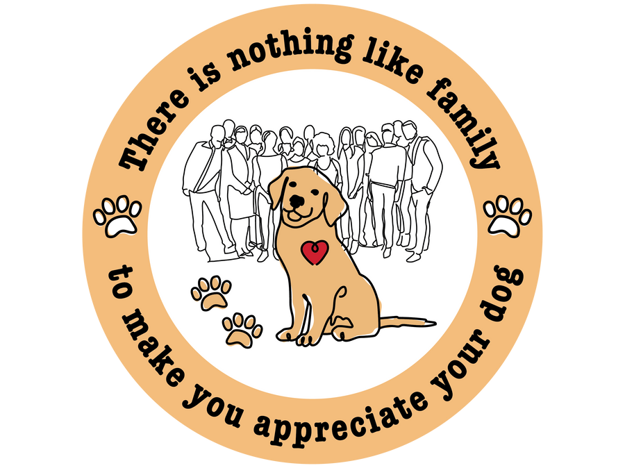 There is nothing like family to make you appreciate your dog 3" Sticker (Decal)