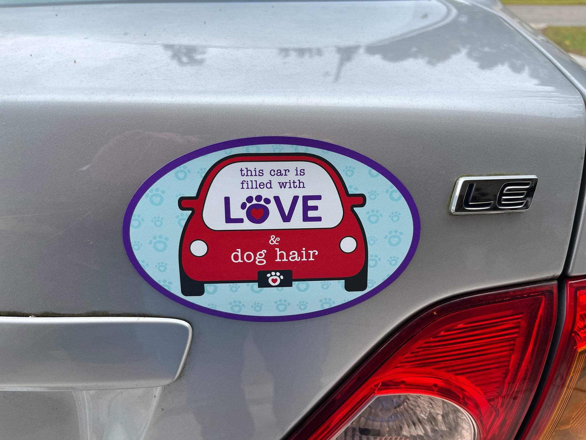Oval Shaped Magnet - This car is filled with LOVE and dog hair!