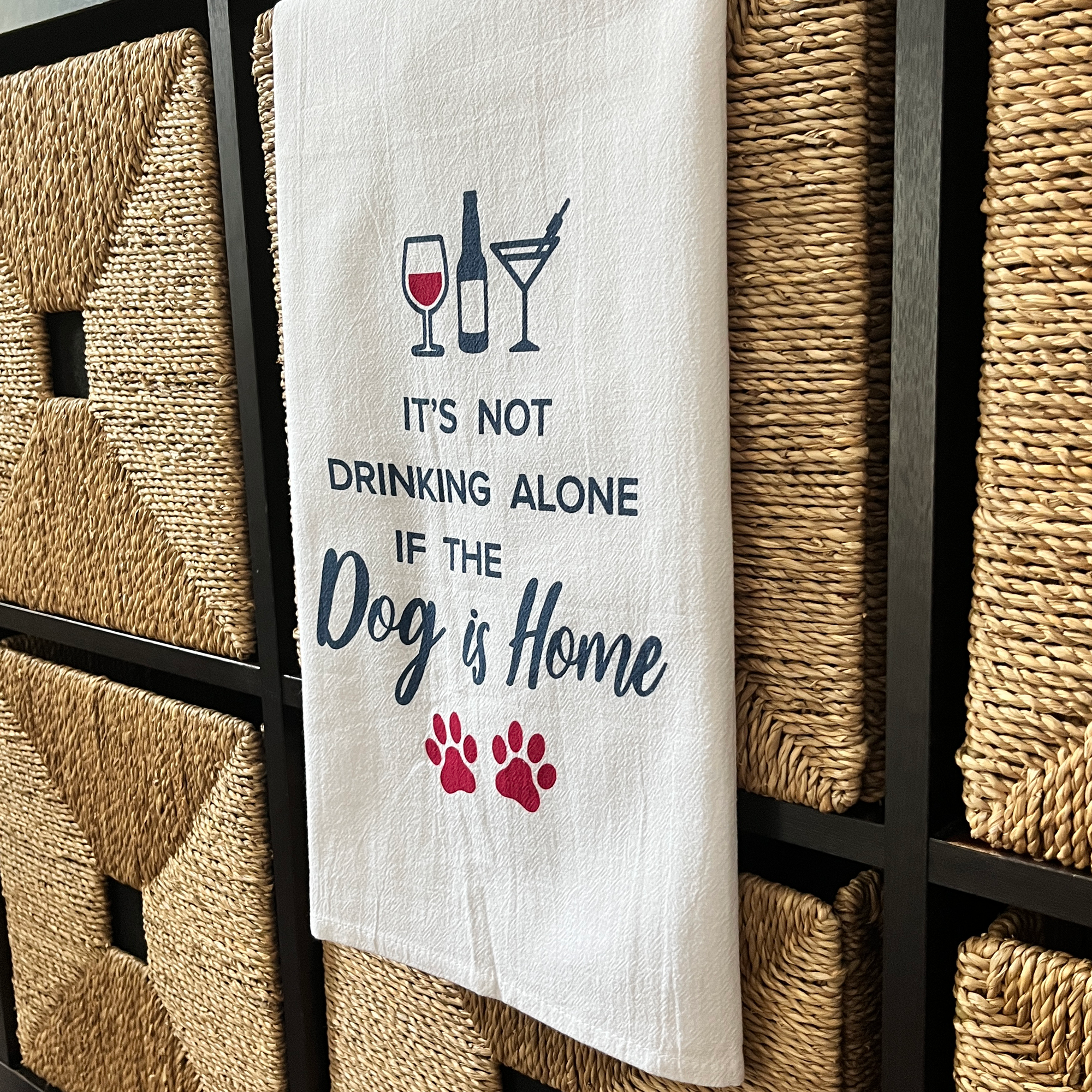 Kitchen Towel – It’s Not Drinking Alone if the Dog is Home