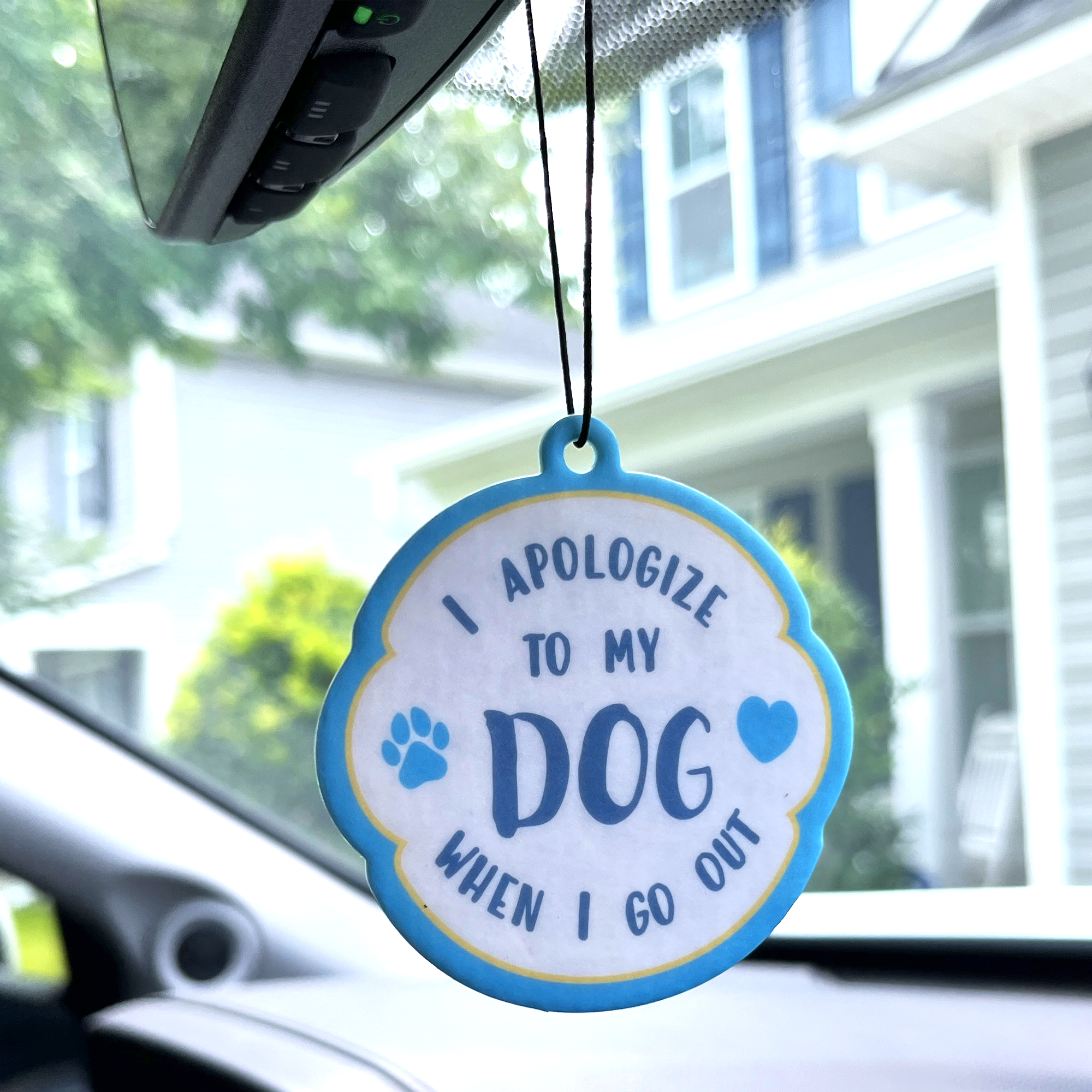 Air Freshener - I apologize to my dog when I go out