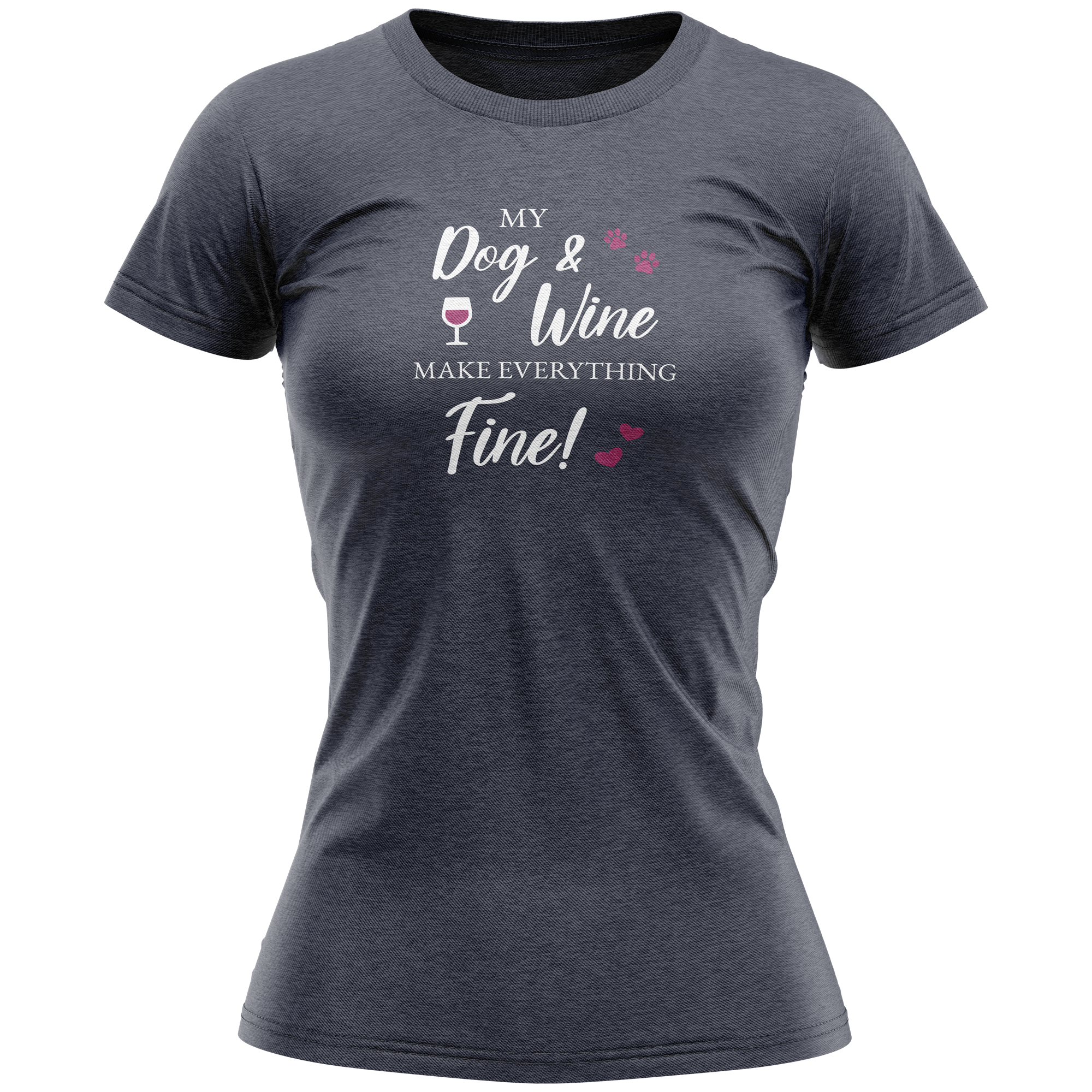 SALE - Ladies T-Shirt - My Dog and Wine make everything Fine