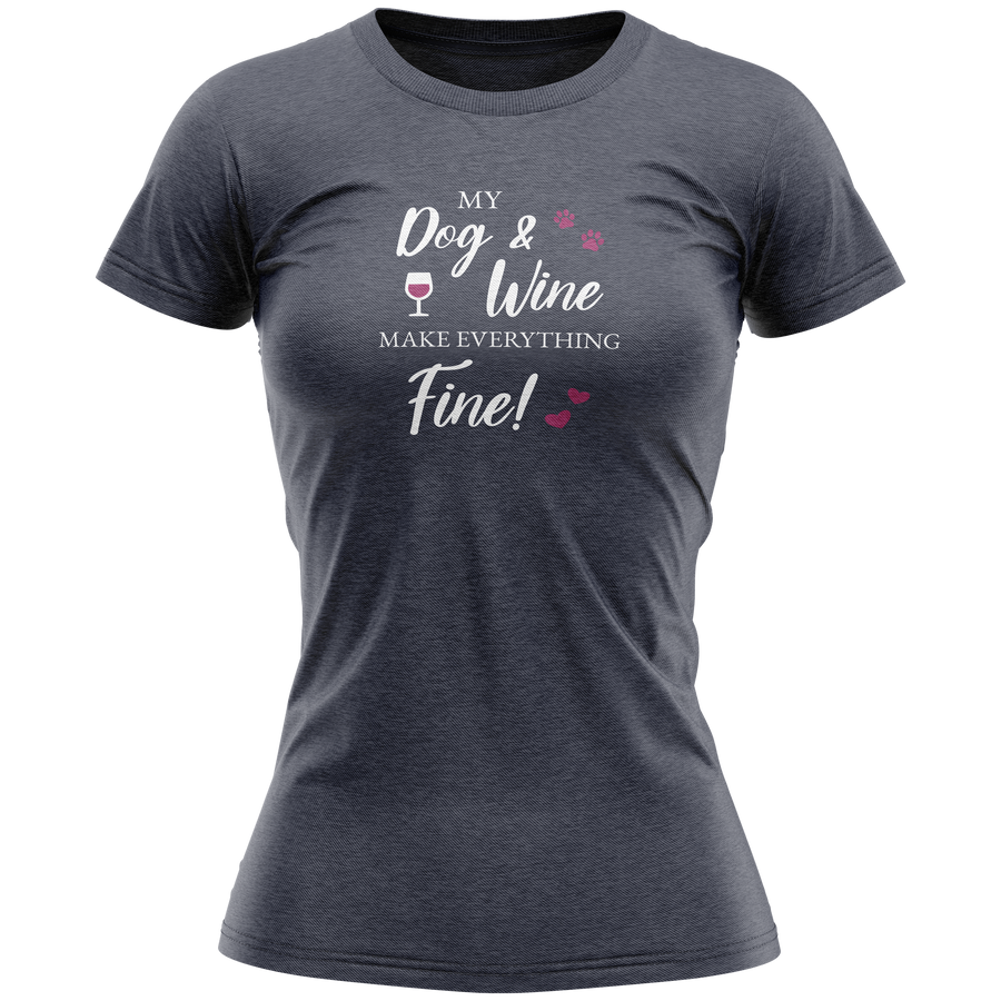 SALE - Ladies T-Shirt - My Dog and Wine make everything Fine