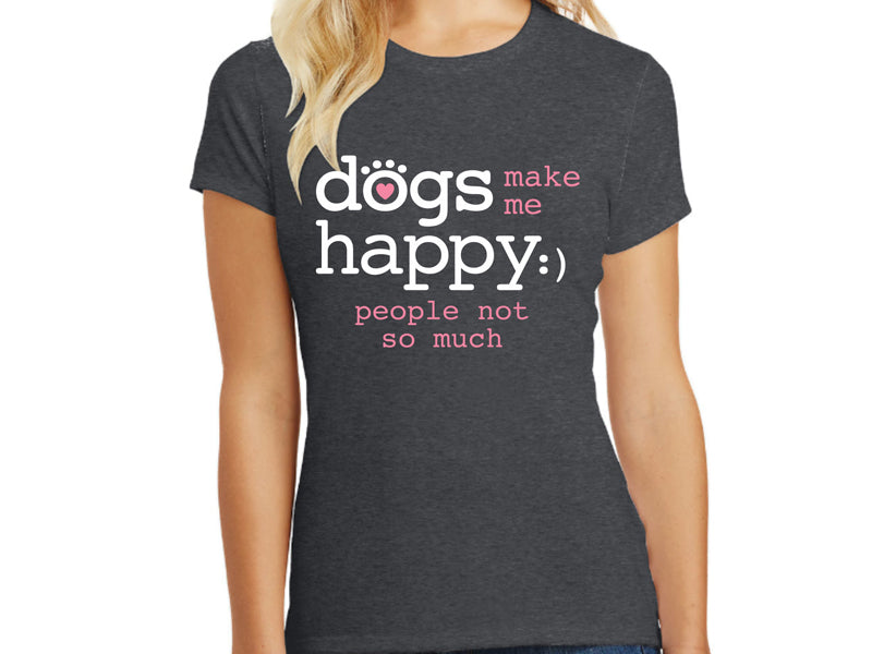 Ladies T-Shirt - Dogs Make Me Happy