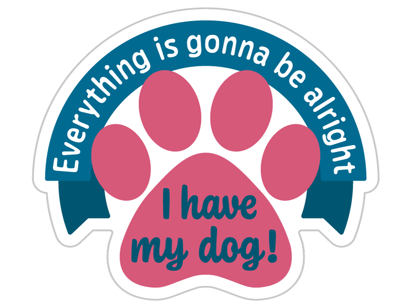 Everything is gonna be alright...I have my Dog  3” Decal - BOGO!