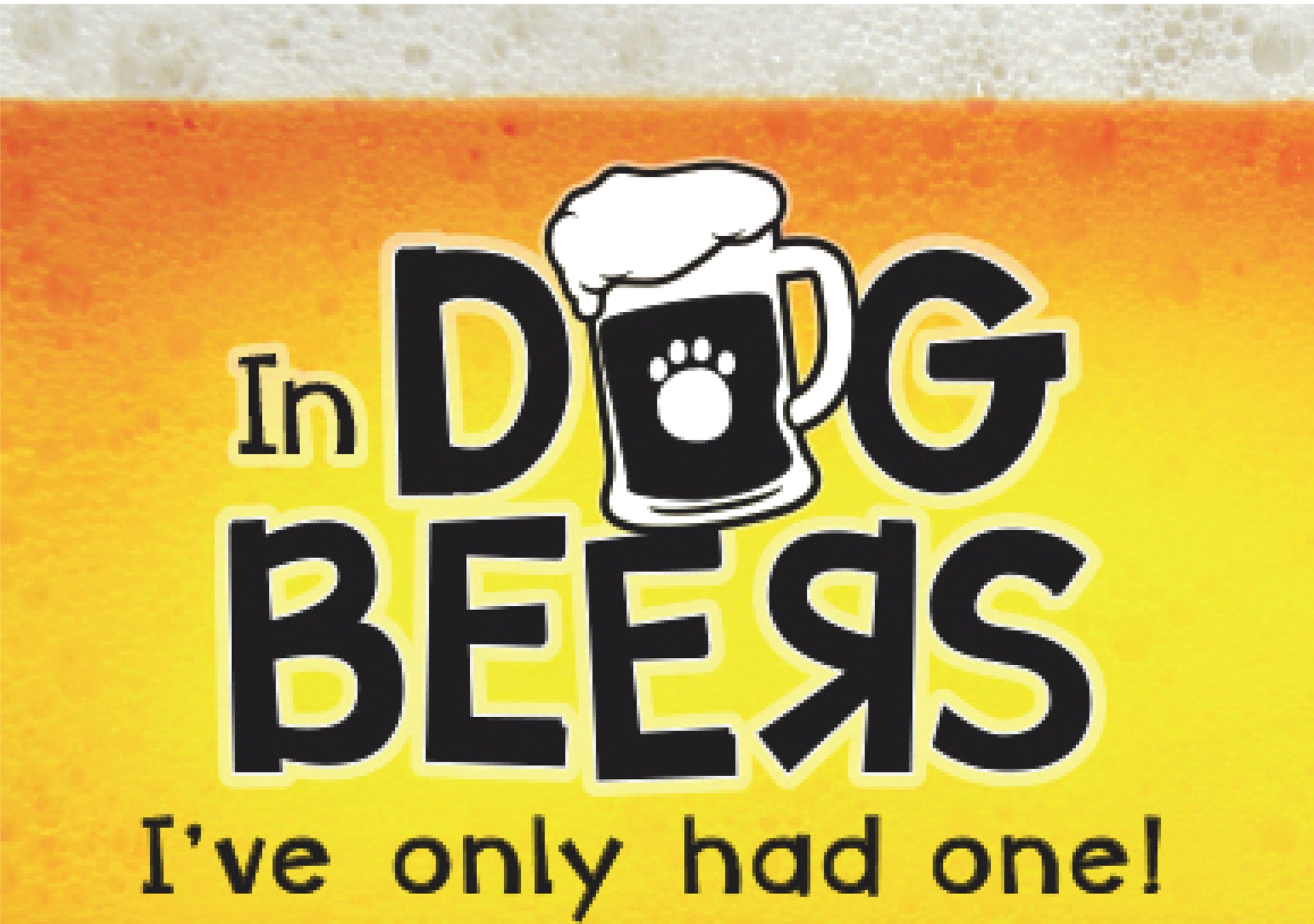 Birthday - In Dog Beers, I've Only Had One!