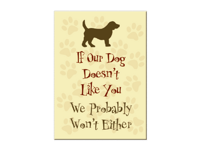 Standard Magnet | If Our Dog Dosen't Like You