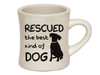 Ceramic Mug - Rescued...the best kind of Dog